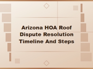 Arizona Hoa Roof Dispute Resolution: Timeline and Steps to Follow