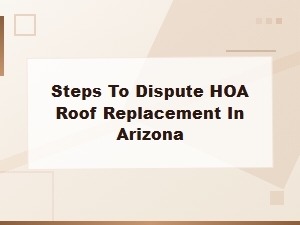 How to Dispute Hoa Roof Replacement in Arizona